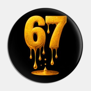 67 Gold Drip Six Seven Funny Meme Pin