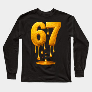 67 Gold Drip Six Seven Funny Meme Long Sleeve T-Shirt