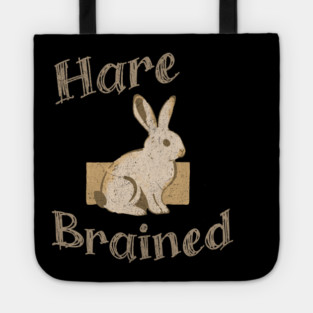Hare Brained — Funny Bunny Pun, Vintage Rabbit Illustration Tote