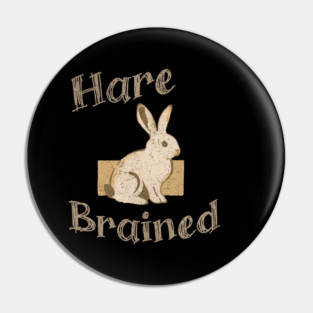 Hare Brained — Funny Bunny Pun, Vintage Rabbit Illustration Pin