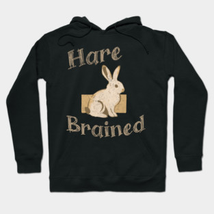 Hare Brained — Funny Bunny Pun, Vintage Rabbit Illustration Hoodie