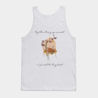 they told me all of my cages were mental so i got wasted like all my potential, folklore evermore butterfly cage floral vintage, this is me trying inspired Tank Top