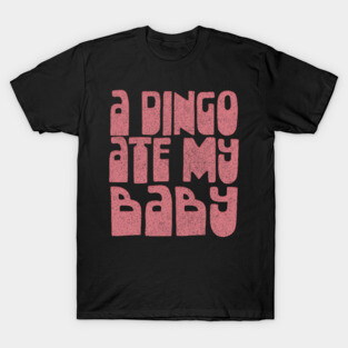 A Dingo Ate My Baby / 80s Popculture T-Shirt