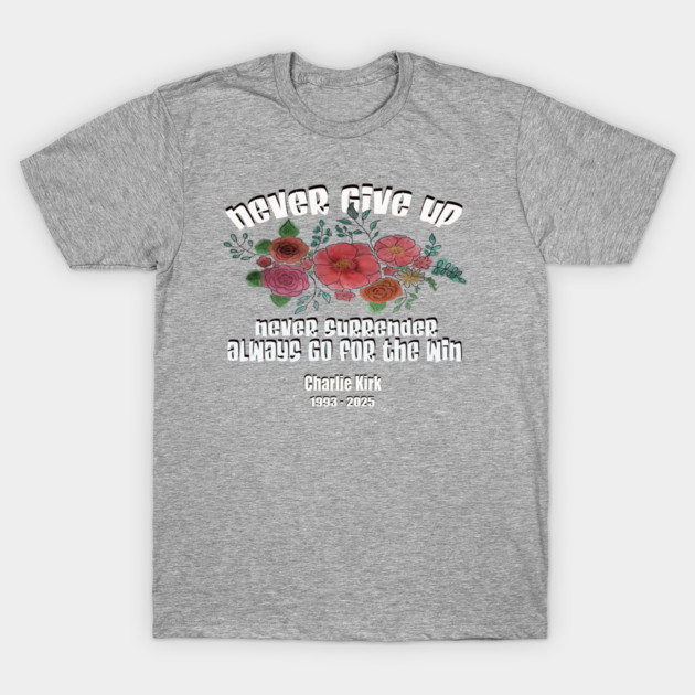 Never Give Up, Never Surrender - Motivational - T-Shirt | TeePublic