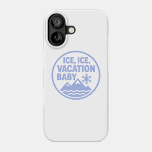 Ice, Ice Vacation Baby Phone Case