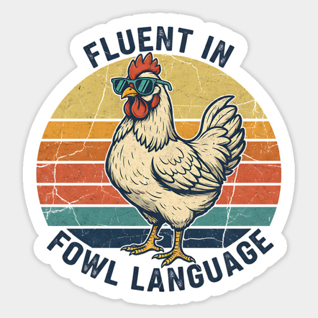 Fluent In Fowl Language Sticker by Designed By Marty