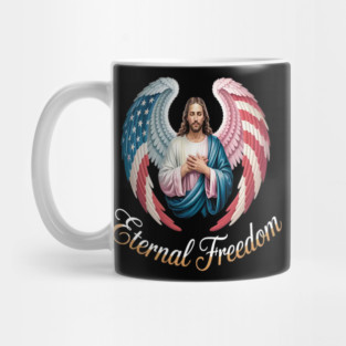 Eternal Freedom Wings Of Faith And Liberty Jesus Core Mug