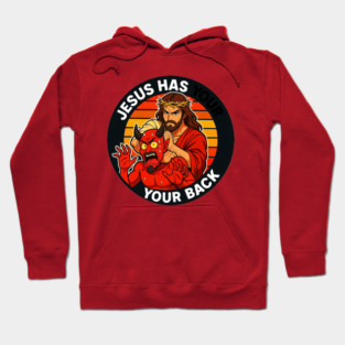 Jesus Has Your Back meme Jesus Christ Bible Quote Hoodie