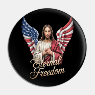 Eternal Freedom Wings Of Faith Jesus Patriotism Pin