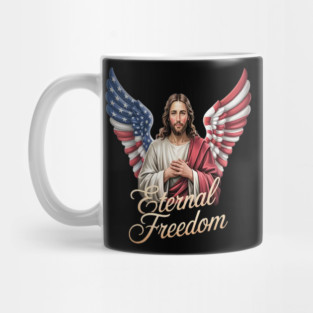 Eternal Freedom Wings Of Faith Jesus Patriotism Mug