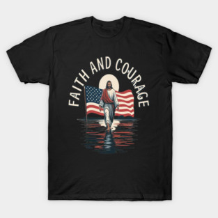 Faith And Courage Walk With Strength Christian Inspired T-Shirt