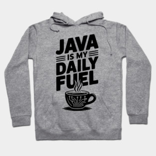 Java is My Daily Fuel Hoodie