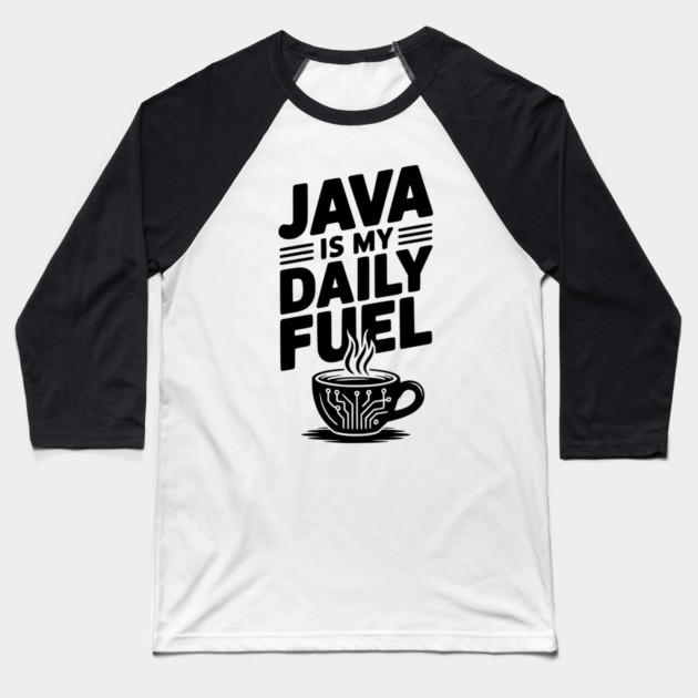 Java is My Daily Fuel Baseball T-Shirt by Frank Ring