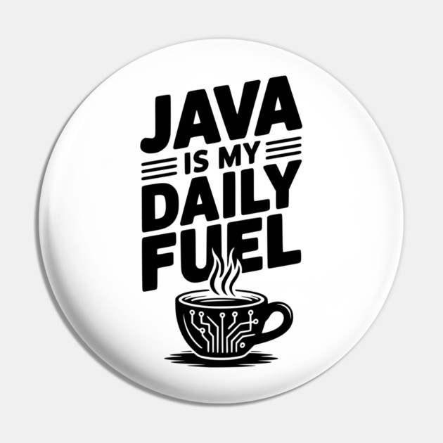 Java is My Daily Fuel Pin by Frank Ring