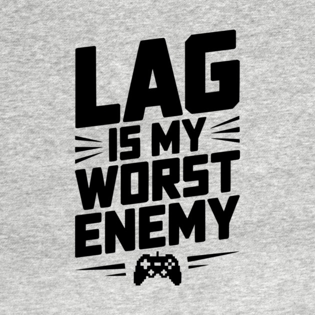 Lag is My Worst Enemy by Frank Ring