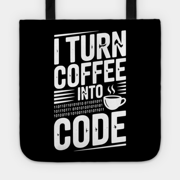 I Turn Coffee Into Code Tote by Frank Ring