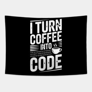 I Turn Coffee Into Code Tapestry