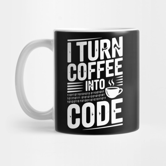 I Turn Coffee Into Code by Frank Ring
