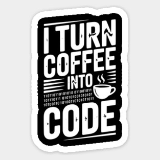 I Turn Coffee Into Code Magnet