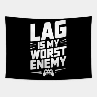 Lag is My Worst Enemy Tapestry