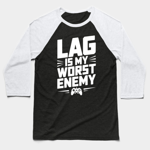Lag is My Worst Enemy Baseball T-Shirt by Frank Ring