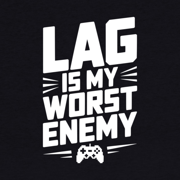 Lag is My Worst Enemy by Frank Ring