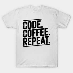 Code Coffee Repeat T-Shirt