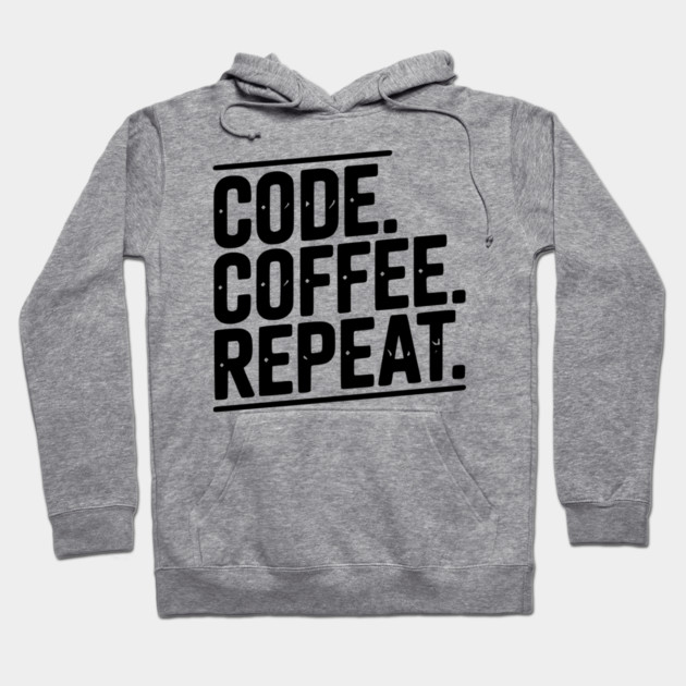 Code Coffee Repeat Hoodie by Frank Ring