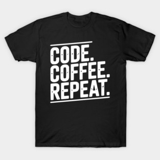 Code Coffee Repeat T-Shirt