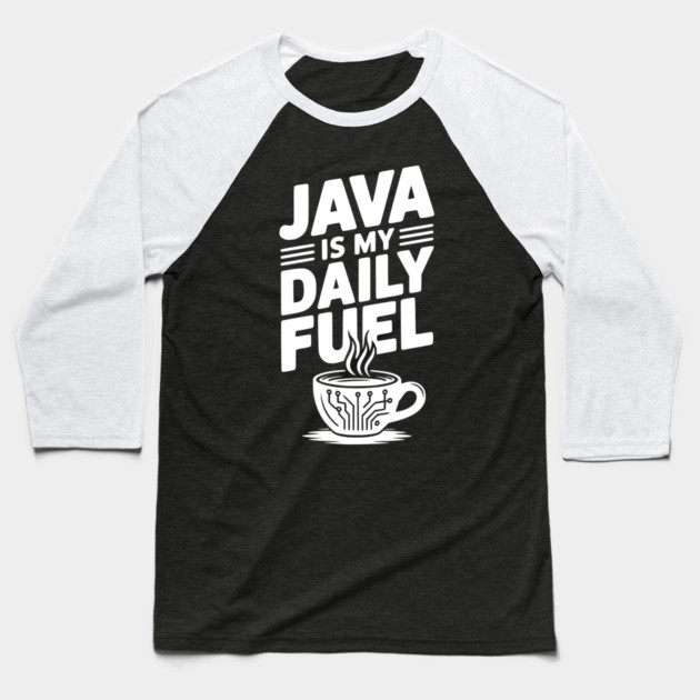 Java is My Daily Fuel Baseball T-Shirt by Frank Ring