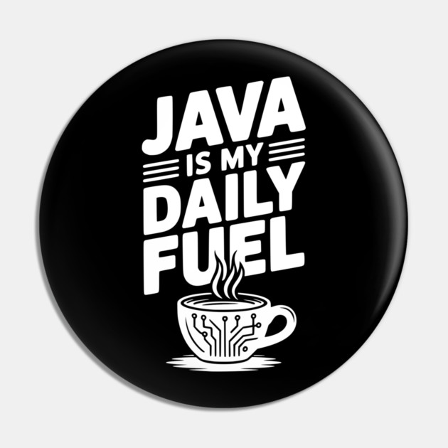 Java is My Daily Fuel Pin by Frank Ring