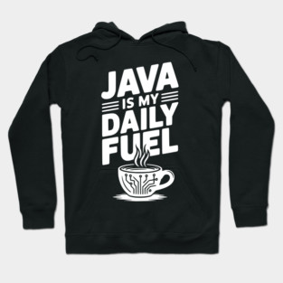 Java is My Daily Fuel Hoodie