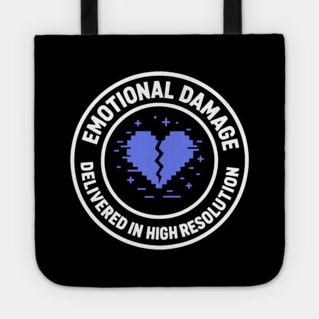 Emotional Damage Delivered in High Resolution Tote by DIGITAL MERCH CREATIONS