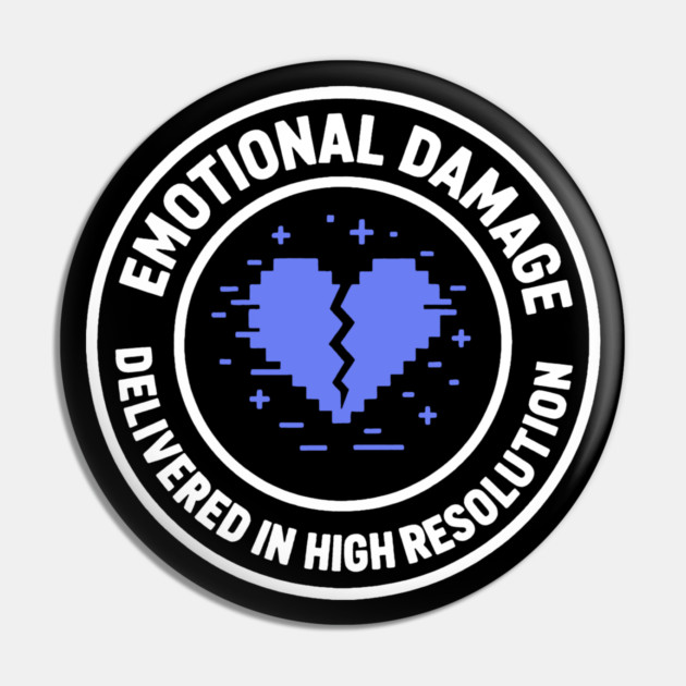 Emotional Damage Delivered in High Resolution Pin by DIGITAL MERCH CREATIONS