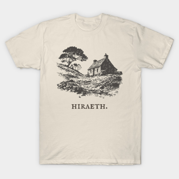 Hiraeth Welsh Word for Nostalgic Longing Illustration T-Shirt by TuncGK