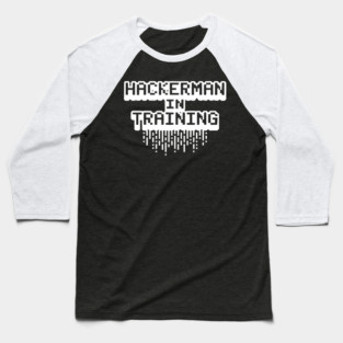 Hackerman in Training Baseball T-Shirt