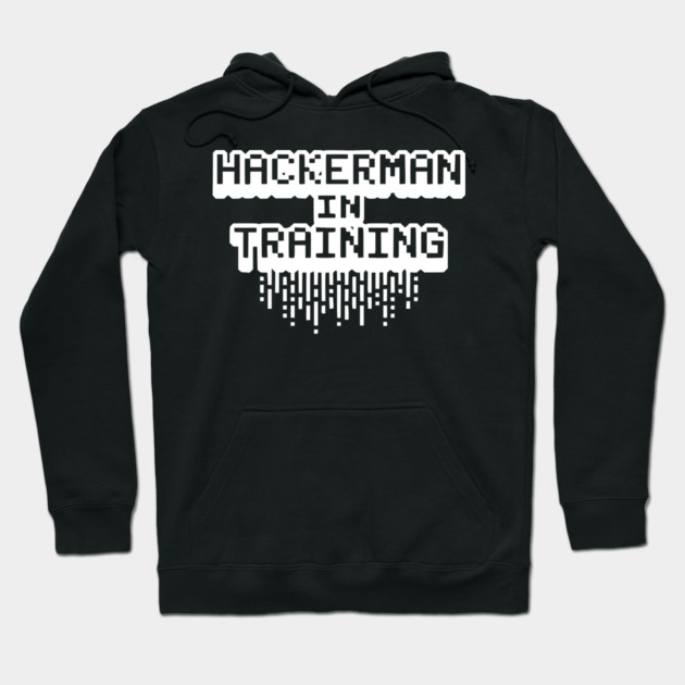 Hackerman in Training Hoodie by Frank Ring