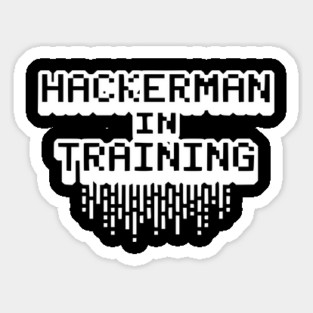 Hackerman in Training Sticker