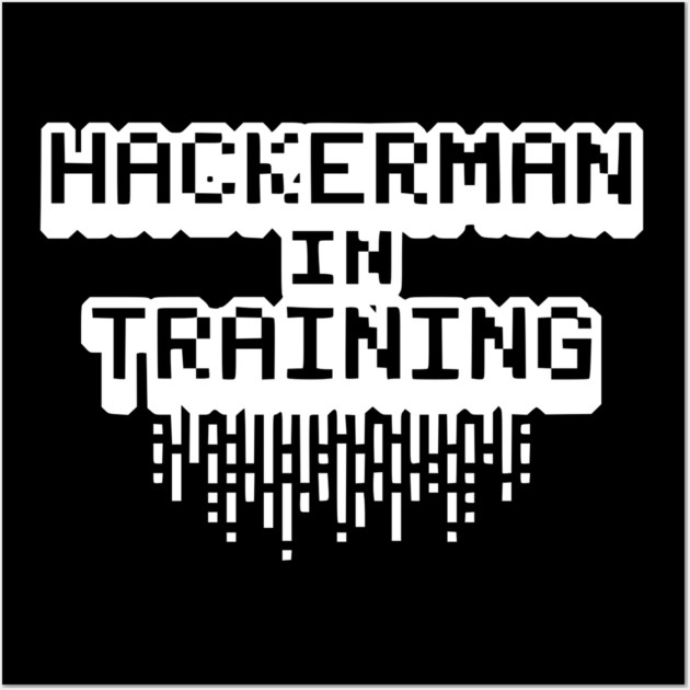 Hackerman in Training Wall Art by Frank Ring