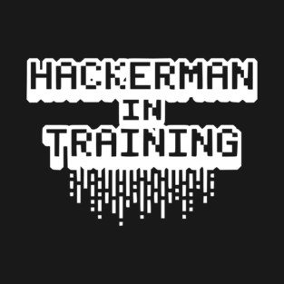 Hackerman in Training T-Shirt