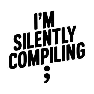 I’m Silently Compiling T-Shirt