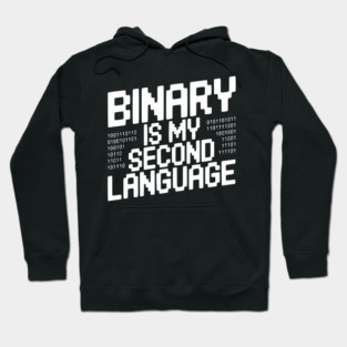 Binary is my Second Language Hoodie