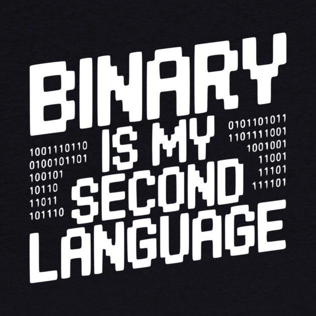 Binary is my Second Language by Frank Ring
