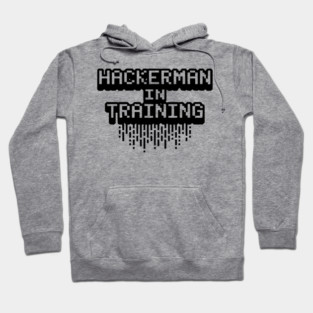Hackerman in Training Hoodie