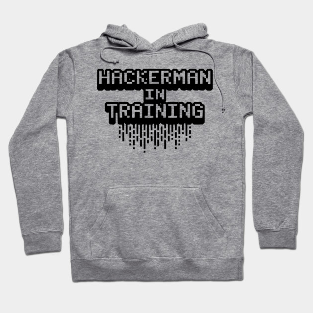 Hackerman in Training Hoodie by Frank Ring
