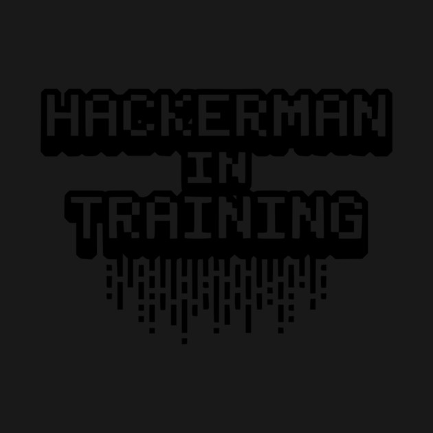 Hackerman in Training by Frank Ring