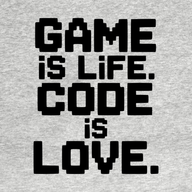 Game is Life. Code is Love. by Frank Ring