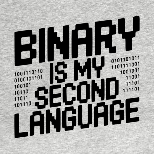 Binary is my Second Language by Frank Ring