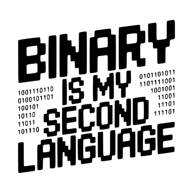 Binary is my Second Language by Frank Ring