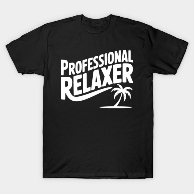 Professional Relaxer T-Shirt by Frank Ring